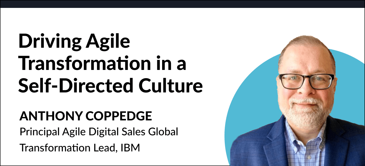 Driving Agile Transformation in a Self-Directed Culture at IBM