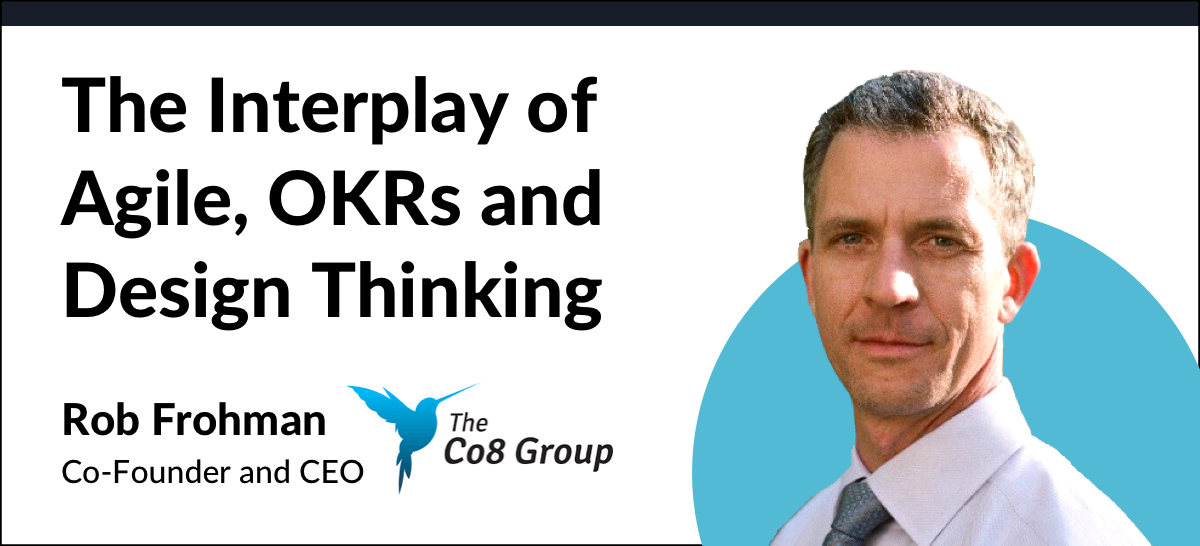 The Interplay of Agile, OKRs and Design Thinking