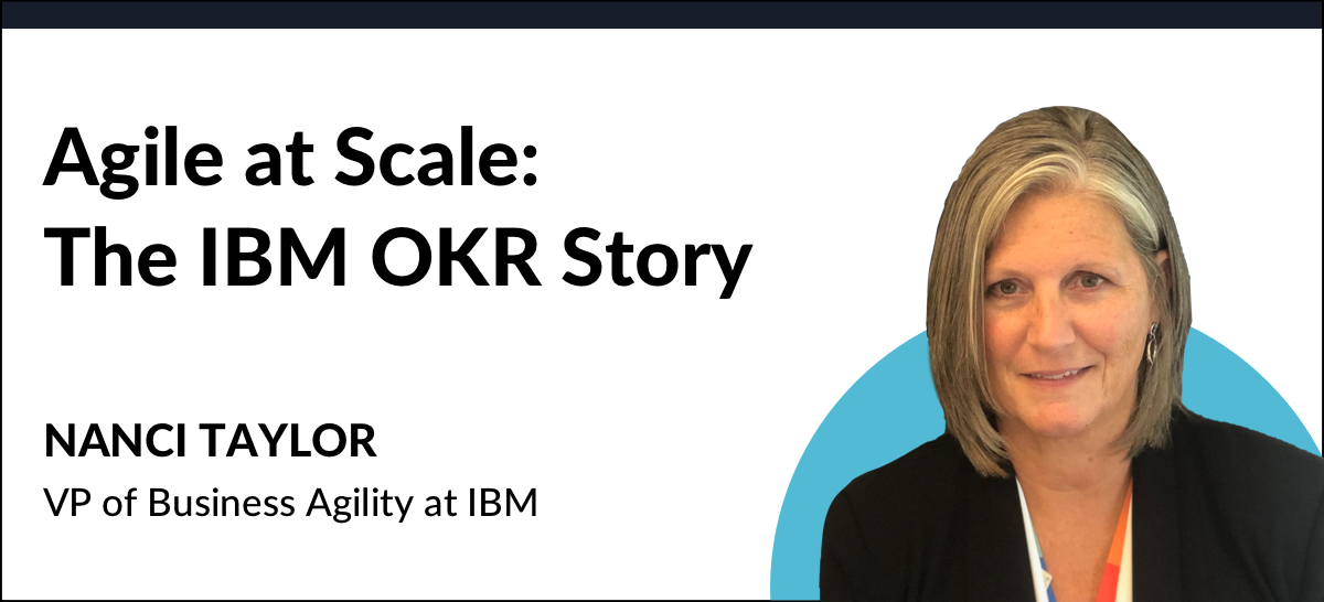 Agile at Scale: The IBM OKR Story