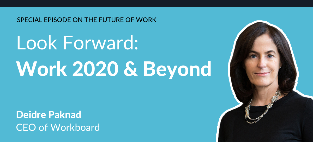 Look Forward: Work 2020 and Beyond, with Deidre Paknad, CEO of WorkBoard
