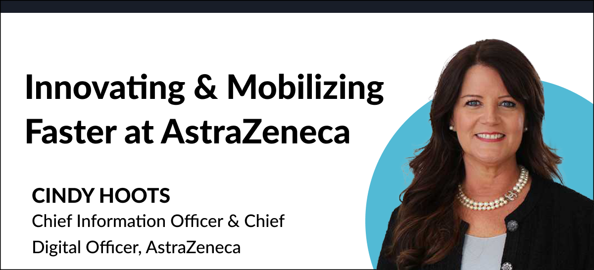 Innovating & Mobilizing Faster at AstraZeneca
