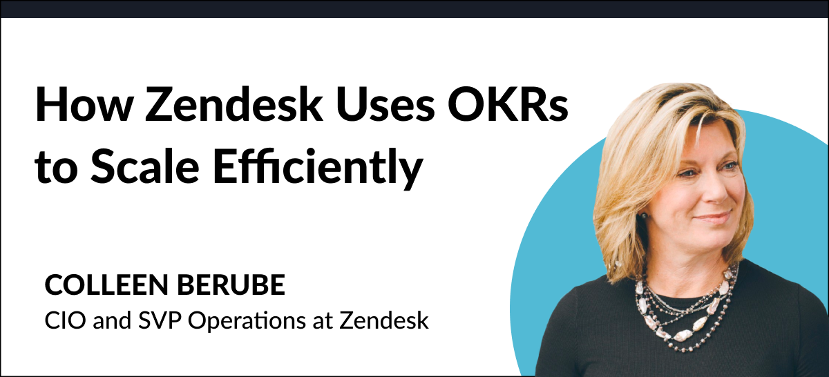 How Zendesk Uses OKRs to Scale Efficiently